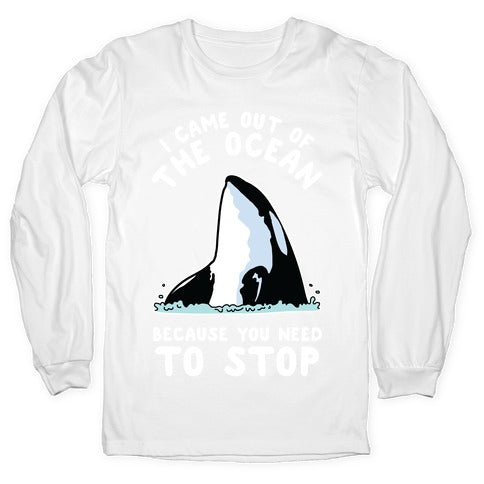 I Came Out of the Ocean Killer Whale Longsleeve Tee