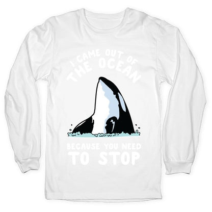 I Came Out of the Ocean Killer Whale Longsleeve Tee