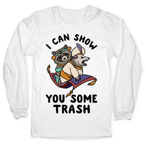 I Can Show You Some Trash Racoon Possum Longsleeve Tee