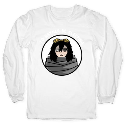 I'd Rather Be Sleeping - Eraserhead (Shota Aizawa) Longsleeve Tee