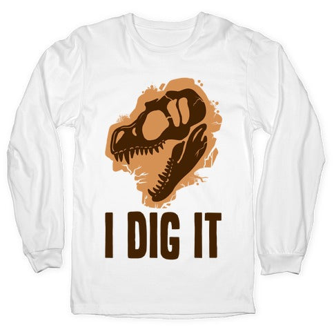 I Dig It - Dinosaurs Longsleeve Tee