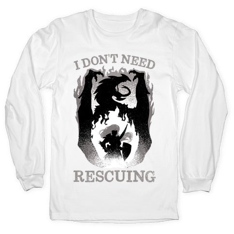I Don't Need Rescuing Longsleeve Tee