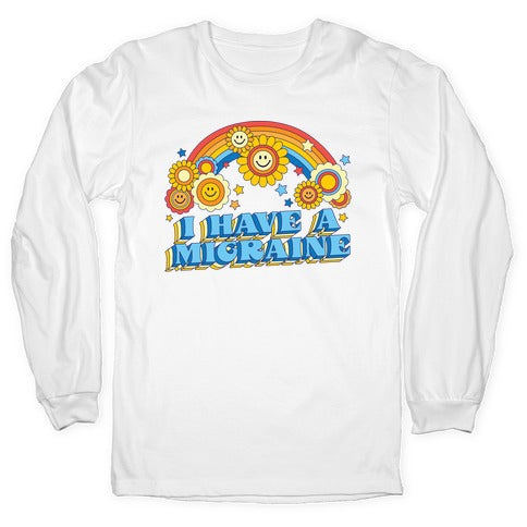 I Have a Migraine Retro Rainbow Longsleeve Tee