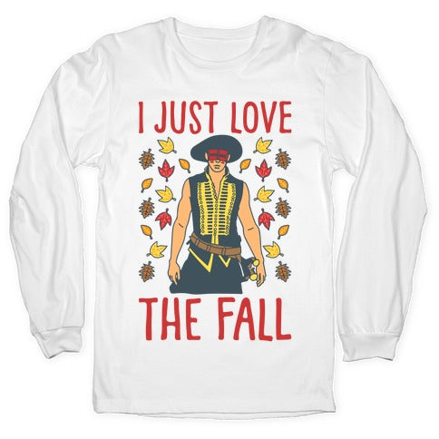 I Just Love The Fall Parody White Print Longsleeve Tee