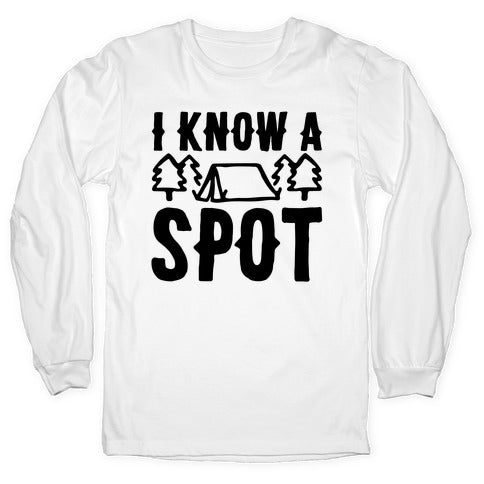 I Know A Spot Camping Longsleeve Tee