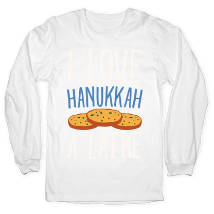 I Love Hanukkah A Latke Parody White Print Longsleeve Tee