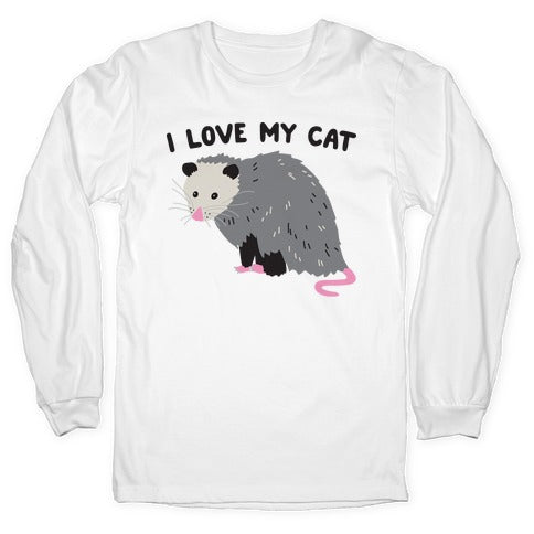I Love My Cat Opossum Longsleeve Tee