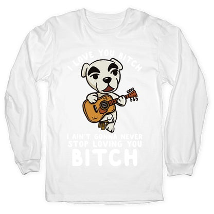 I Love You Bitch K.K. Slider Parody Longsleeve Tee