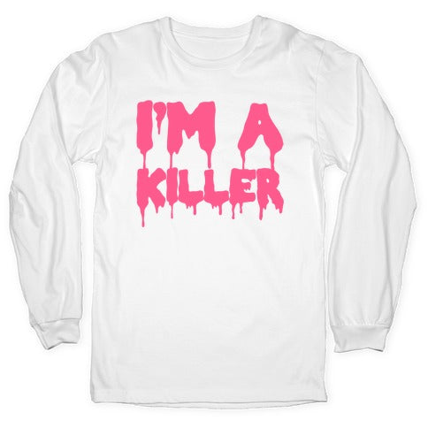 I'm a Killer Longsleeve Tee