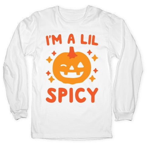 I'm A Lil Spicy Pumpkin Longsleeve Tee
