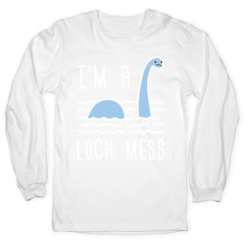 I'm A Loch-Mess Nessie Longsleeve Tee