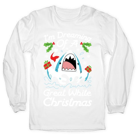 I'm Dreaming Of A Great White Christmas Longsleeve Tee