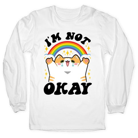 I'm Not Okay Longsleeve Tee