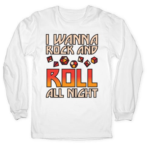 I Wanna Rock And Roll All Night Dice Longsleeve Tee