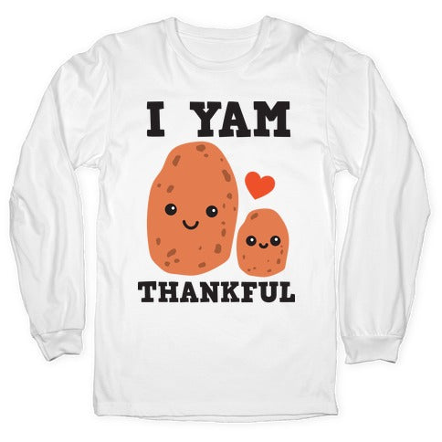 I Yam Thankful Longsleeve Tee