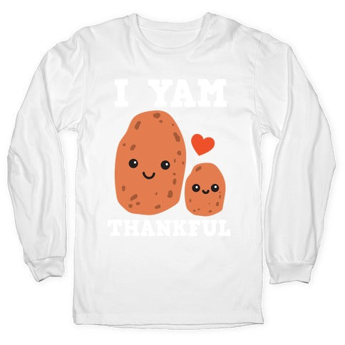 I Yam Thankful Longsleeve Tee