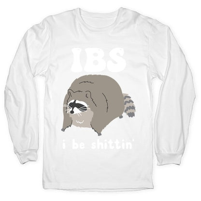 IBS I Be Shittin' Longsleeve Tee