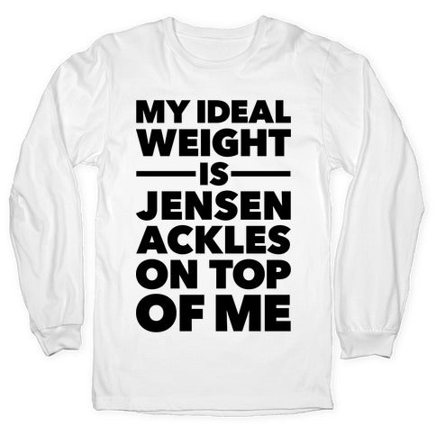 Ideal Weight (Jensen Ackles) Longsleeve Tee