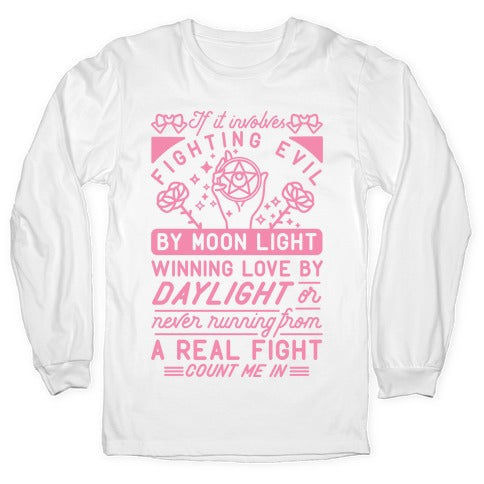 If It Involves Fighting Evil By Moon Light Longsleeve Tee