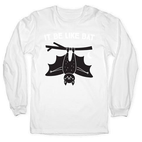 It Be Like Bat Longsleeve Tee