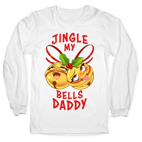 Jingle My Bells Daddy Longsleeve Tee