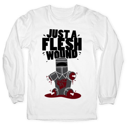 Just A Flesh Wound Longsleeve Tee