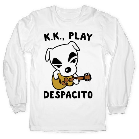 K.K. Play Despacito Parody Longsleeve Tee