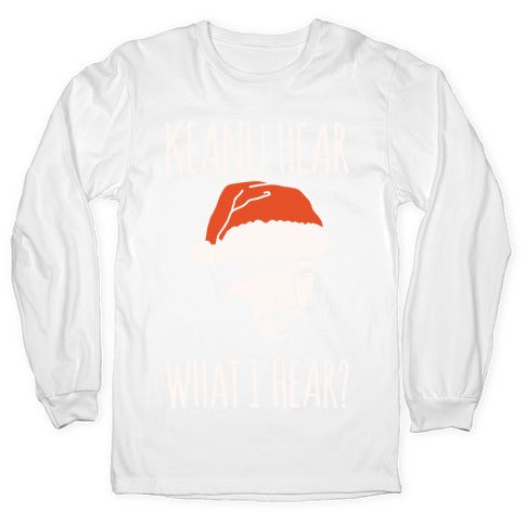 Keanu Hear What I Hear Parody White Print Longsleeve Tee