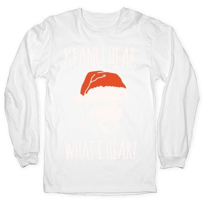 Keanu Hear What I Hear Parody White Print Longsleeve Tee