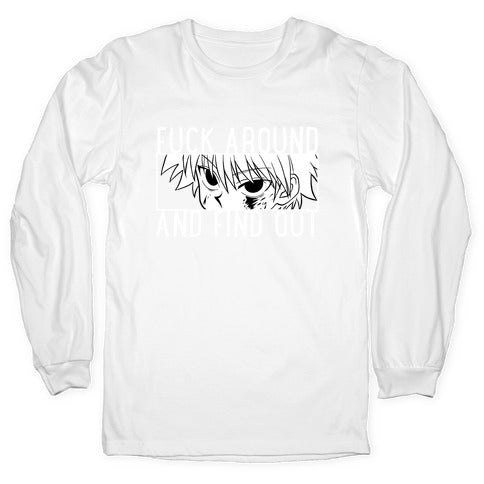 Killua Fuck Around And Find Out (white)  Longsleeve Tee