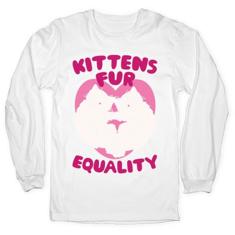 Kittens Fur Equality Longsleeve Tee