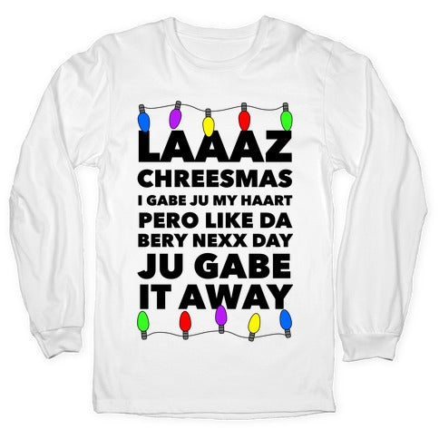 Last Christmas Funny Longsleeve Tee