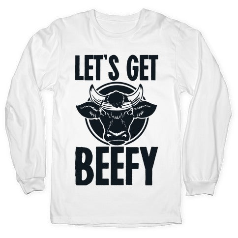 Let's Get Beefy Longsleeve Tee