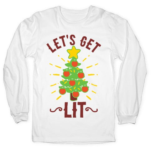 Let's Get Lit  Longsleeve Tee