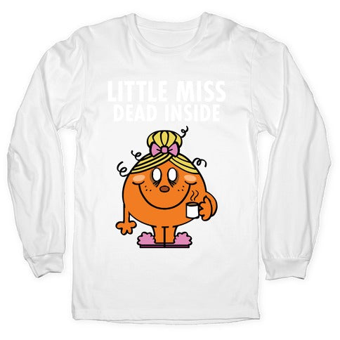 Little Miss Dead Inside Longsleeve Tee