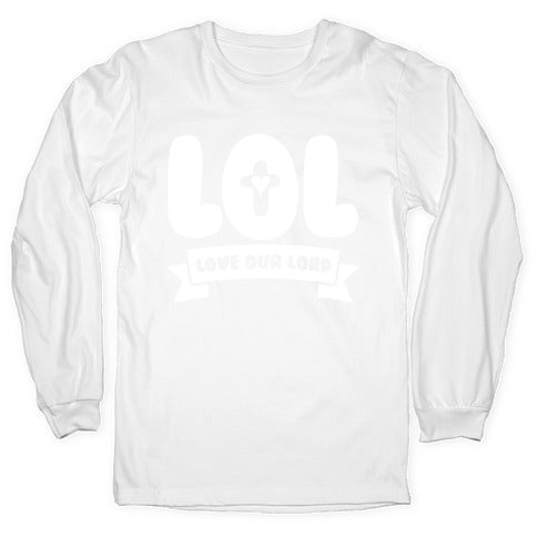 LOL Love Our Lord Longsleeve Tee
