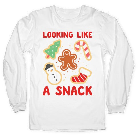 Looking Like A Snack Christmas Cookies Longsleeve Tee