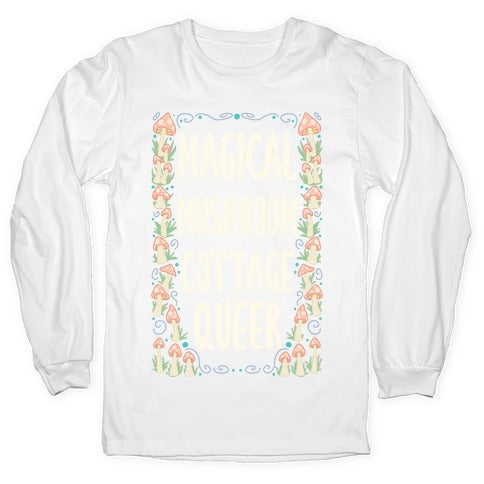 Magical Mushroom Cottage Queer Longsleeve Tee