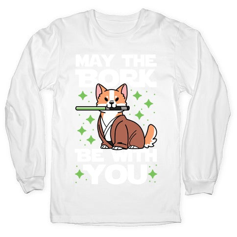 May the Bork Be With You Longsleeve Tee