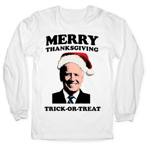 Merry Thanksgiving, Trick or Treat Longsleeve Tee