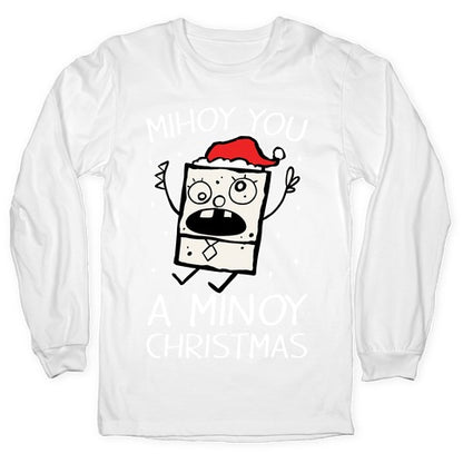 Mihoy You A Minoy Christmas Longsleeve Tee