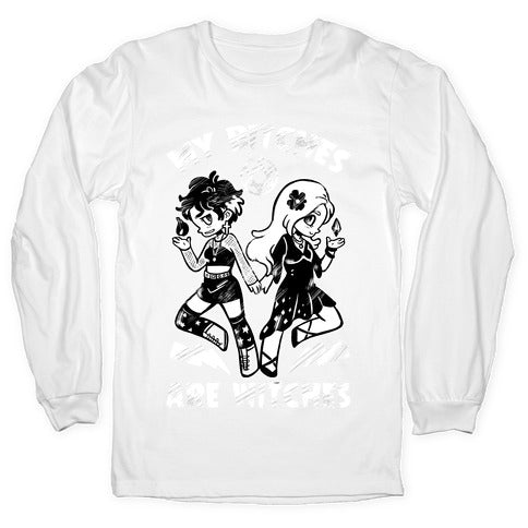 My Bitches Are Witches Longsleeve Tee