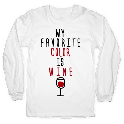 My Favorite Color Is Wine Longsleeve Tee