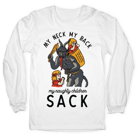 My Neck My Back My Naughty Children Sack Longsleeve Tee