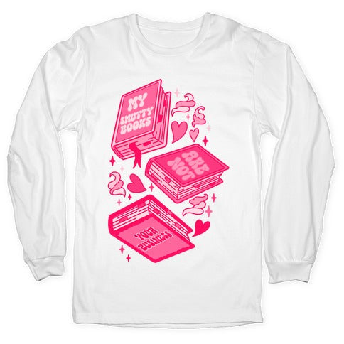My Smutty Books Are Not Your Business Longsleeve Tee
