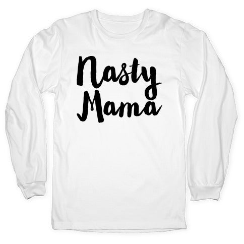 Nasty Mama Longsleeve Tee