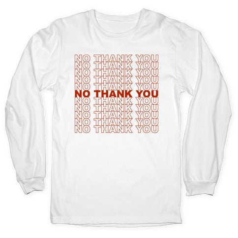 No Thank You Bag Longsleeve Tee