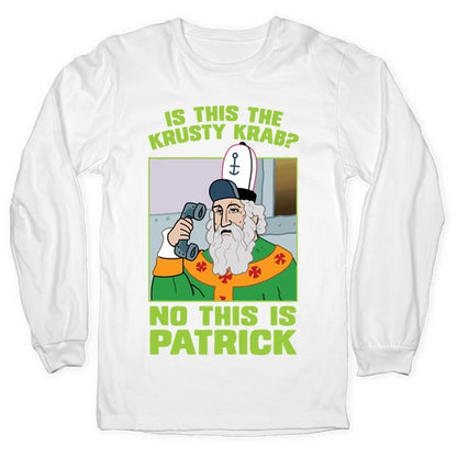 No, This is Patrick Longsleeve Tee