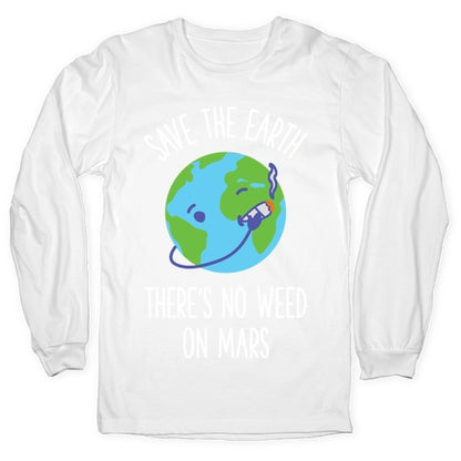 No Weed On Mars Longsleeve Tee