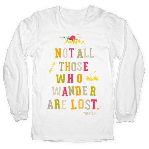 Not All Who Wander are Lost Longsleeve Tee